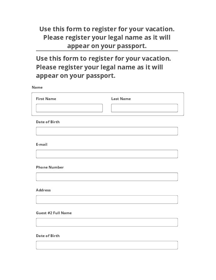 Synchronize Use this form to register for your vacation. Please register your legal name as it will appear on your passport. Salesforce